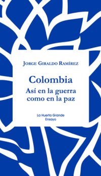 cover of the book Colombia: Así en la guerra como en la paz