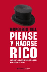 cover of the book Piense y hágase rico: La riqueza y la realización personal al alcance de todos