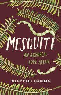 cover of the book Mesquite: An Arboreal Love Affair