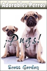 cover of the book Adorables Perros: Los Pugs