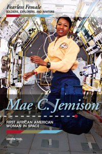 cover of the book Mae C. Jemison: First African American Woman in Space