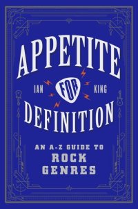 cover of the book Appetite for Definition: An A-Z Guide to Rock Genres