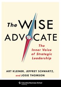 cover of the book The Wise Advocate: The Inner Voice of Strategic Leadership