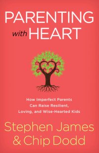 cover of the book Parenting with Heart: How Imperfect Parents Can Raise Resilient, Loving, and Wise-Hearted Kids