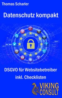 cover of the book Datenschutz kompakt: DSGVO für Websitebetreiber--inkl. Checklisten