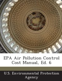 cover of the book EPA Air Pollution Control Cost Manual, Ed. 6