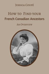 cover of the book How to Find Your French Canadian Ancestors: An Overview