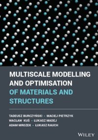 cover of the book Multiscale Modelling and Optimisation of Materials and Structures