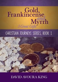 cover of the book Gold, Frankincense and Myrrh: 3 Great Gifts