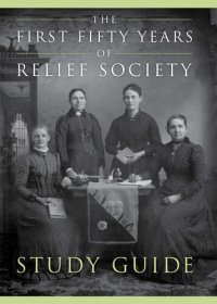 cover of the book The Fifty First Years of Relief Society Study Guide