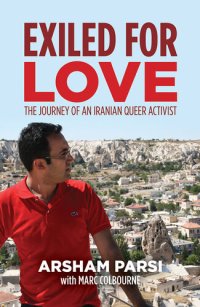 cover of the book Exiled for Love: The Journey of an Iranian Queer Activist