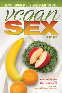 cover of the book Vegan Sex: Dump Your Meds and Jump in Bed