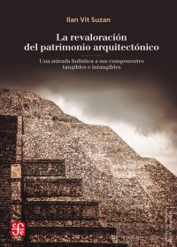 cover of the book La revaloración del patrimonio arquitectónico: Una mirada holística a sus componentes tangibles e intangibles