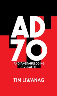 cover of the book A.D. 70: Ang Pagkahulog ng Jerusalem