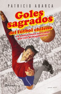 cover of the book Goles sagrados del fútbol chileno