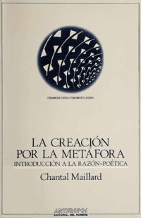 cover of the book La creación por la metáfora: Introducción a la razón-poética