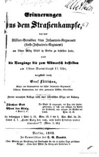 cover of the book Erinnerungen aus dem Straßenkampfe, den das Füsilier-Batallion 8. Infanterie-Regiments (Leib-Infanterie-Regiment) am 18. März 1848 in Berlin zu bestehen hatte