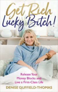 cover of the book Get Rich, Lucky Bitch: Release Your Money Blocks and Live a First-Class Life