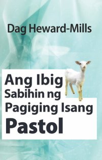 cover of the book Ang Ibig Sabihin ng Pagiging Isang Pastol