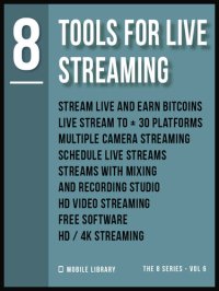 cover of the book Tools For Live Streaming 8: Video Editing Made Simple [ The 8 series--Vol 6 ]