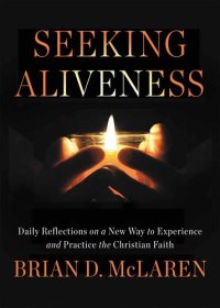 cover of the book Seeking Aliveness: Daily Reflections on a New Way to Experience and Practice the Christian Faith