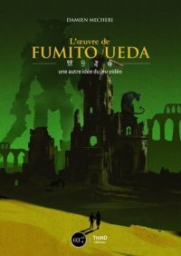 cover of the book L'œuvre de Fumito Ueda: une autre idée du jeu vidéo