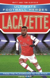 cover of the book Lacazette (Ultimate Football Heroes--the No. 1 football series): Collect them all!