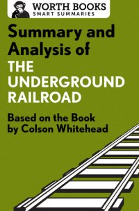 cover of the book Summary and Analysis of The Underground Railroad: Based on the Book by Colson Whitehead