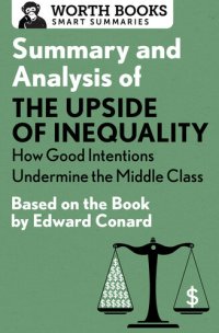 cover of the book Summary and Analysis of The Upside of Inequality: How Good Intentions Undermine the MIddle Class: Based on the Book by Edward Conrad