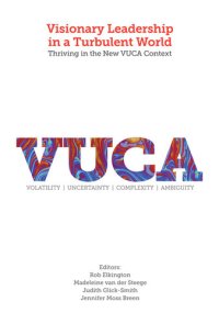 cover of the book Visionary Leadership in a Turbulent World: Thriving in the New VUCA Context