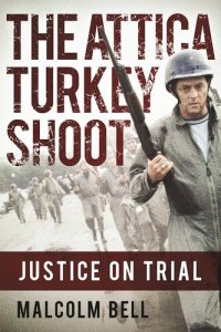 cover of the book The Attica Turkey Shoot: Carnage, Cover-Up, and the Pursuit of Justice