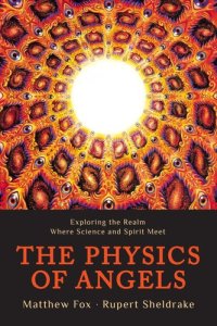 cover of the book The Physics of Angels: Exploring the Realm Where Science and Spirit Meet