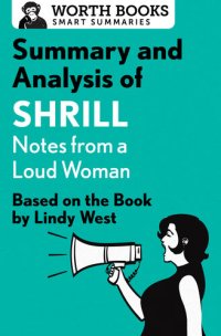 cover of the book Summary and Analysis of Shrill: Notes from a Loud Woman: Based on the Book by Lindy West