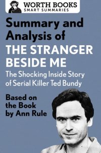 cover of the book Summary and Analysis of The Stranger Beside Me: The Shocking Inside Story of Serial Killer Ted Bundy: Based on the Book by Ann Rule