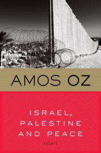 cover of the book Israel, Palestine and Peace: Essays