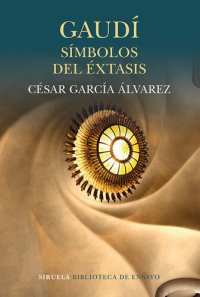 cover of the book Gaudí. Símbolos del éxtasis