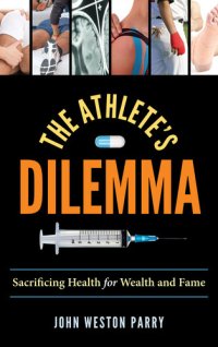 cover of the book The Athlete's Dilemma: Sacrificing Health for Wealth and Fame