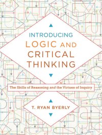 cover of the book Introducing Logic and Critical Thinking: The Skills of Reasoning and the Virtues of Inquiry