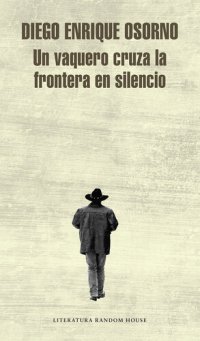 cover of the book Un vaquero cruza la frontera en silencio