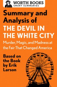 cover of the book Summary and Analysis of The Devil in the White City: Murder, Magic, and Madness at the Fair That Changed America: Based on the Book by Erik Larson