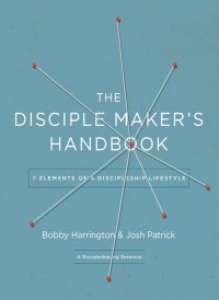 cover of the book The Disciple Maker's Handbook: Seven Elements of a Discipleship Lifestyle