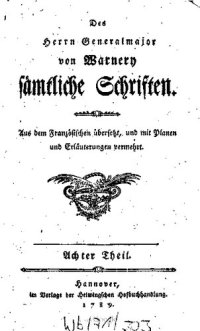 cover of the book Des Herrn Generalmajor von Warnery sämtliche Schriften / Feldzüge Friedrichs des Zweiten von 1756 bis 1762