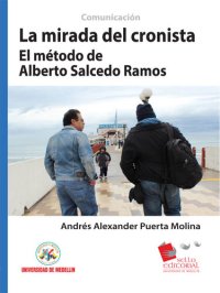 cover of the book La mirada del cronista: El método de Alberto Salcedo Ramos