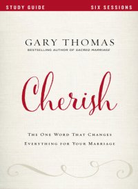 cover of the book Cherish Bible Study Guide: The One Word That Changes Everything for Your Marriage