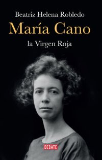 cover of the book María Cano. La virgen roja