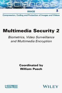 cover of the book Multimedia Security, Volume 2: Biometrics, Video Surveillance and Multimedia Encryption