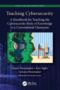 cover of the book Teaching Cybersecurity: A Handbook for Teaching the Cybersecurity Body of Knowledge in a Conventional Classroom