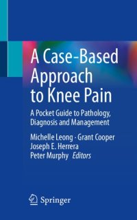 cover of the book A Case-Based Approach to Knee Pain: A Pocket Guide to Pathology, Diagnosis and Management