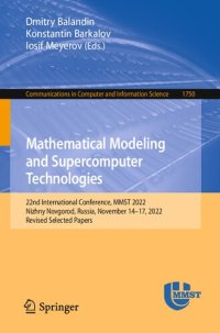 cover of the book Mathematical Modeling and Supercomputer Technologies. 22nd International Conference, MMST 2022 Nizhny Novgorod, Russia, November 14–17, 2022 Revised Selected Papers