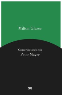 cover of the book Milton Glaser. Conversaciones con Peter Mayer